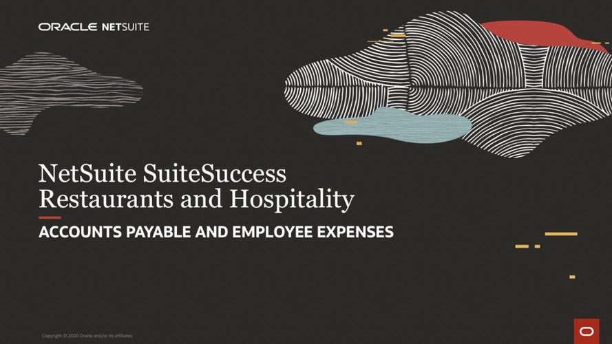 NetSuite SuiteSuccess for Restaurants and Hospitality: Accounts Payable and Employee Expense